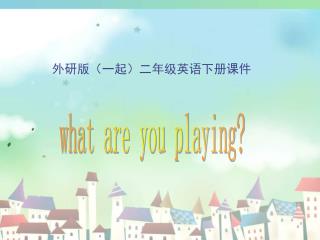 what are you playing?