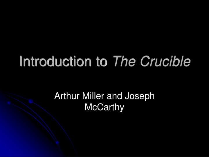 introduction to the crucible