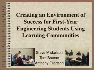 Creating an Environment of Success for First-Year Engineering Students Using Learning Communities