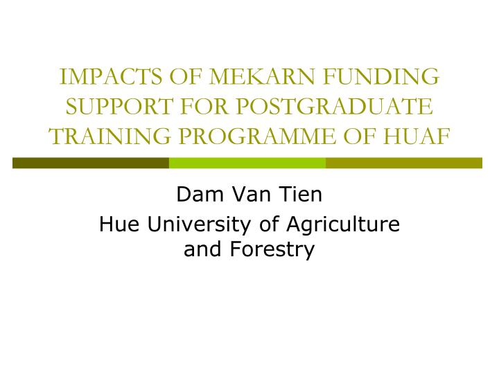 impacts of mekarn funding support for postgraduate training programme of huaf