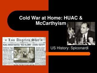 Cold War at Home: HUAC &amp; McCarthyism
