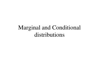 Marginal and Conditional distributions