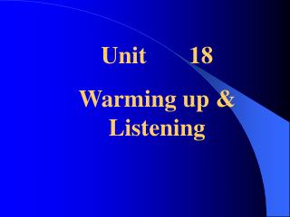 Unit 18 Warming up &amp; Listening