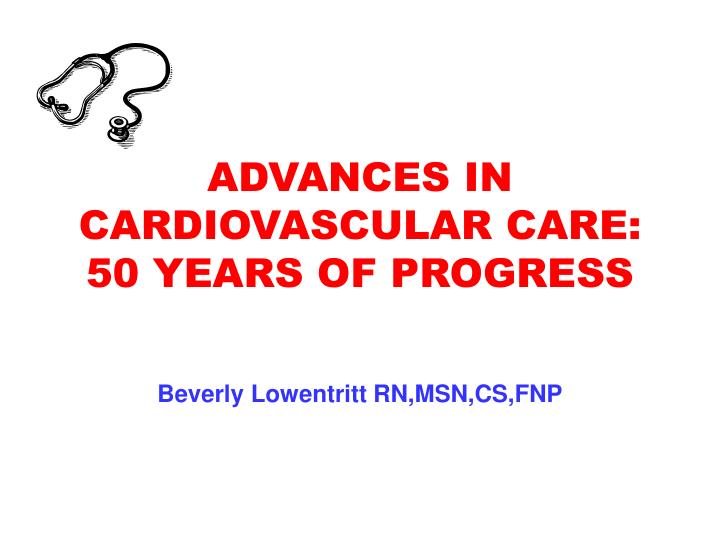 advances in cardiovascular care 50 years of progress
