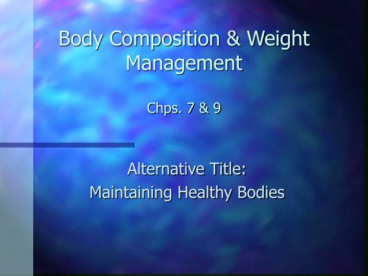 body composition weight management chps 7 9