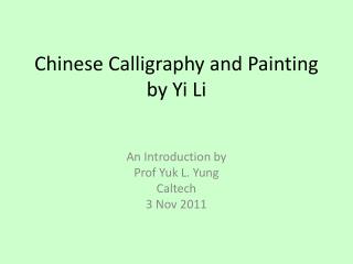 Chinese Calligraphy and Painting by Yi Li