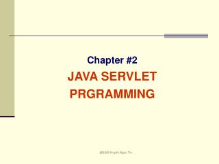 Chapter #2 JAVA SERVLET PRGRAMMING