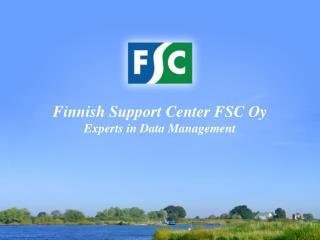 Finnish Support Center FSC Oy Experts in Data Management