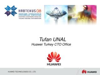 Tufan UNAL Huawei Turkey CTO Office