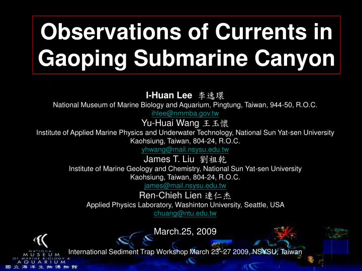 observations of currents in gaoping submarine canyon