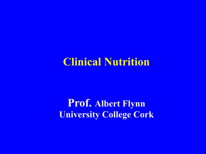 clinical nutrition prof albert flynn university college cork
