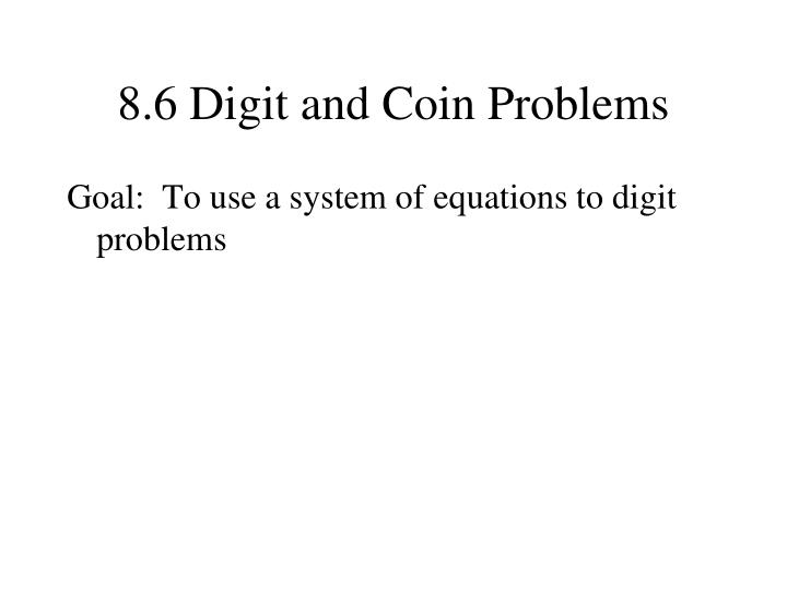 8 6 digit and coin problems