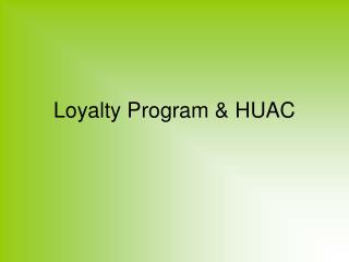Loyalty Program &amp; HUAC