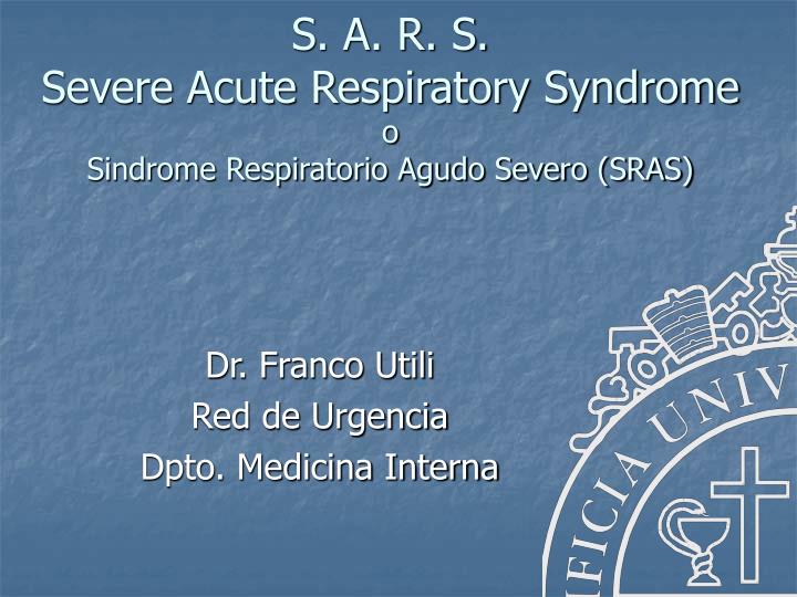s a r s severe acute respiratory syndrome o sindrome respiratorio agudo severo sras
