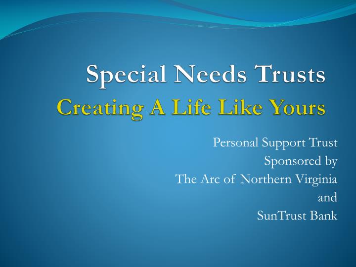 special needs trusts creating a life like yours