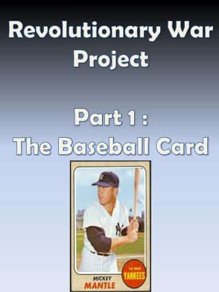 Revolutionary War Project Part 1 : The Baseball Card