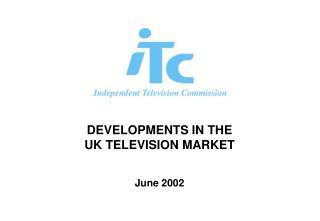 DEVELOPMENTS IN THE UK TELEVISION MARKET