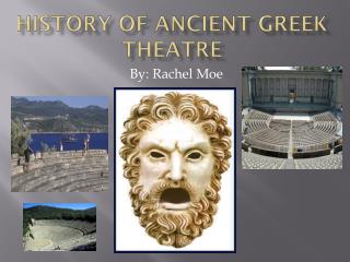 HISTORY OF ANCIENT GREEK THEATRE