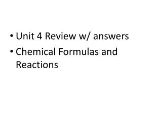 Unit 4 Review w/ answers Chemical Formulas and Reactions