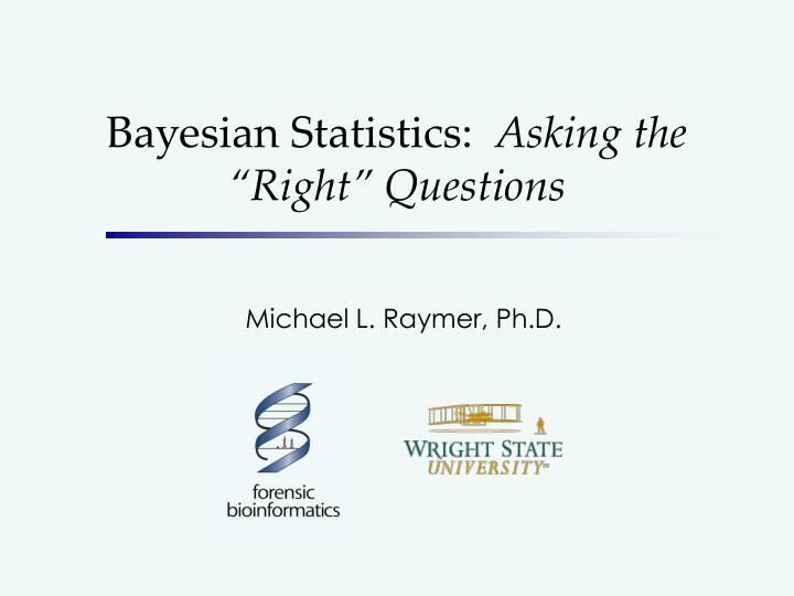 bayesian statistics asking the right questions