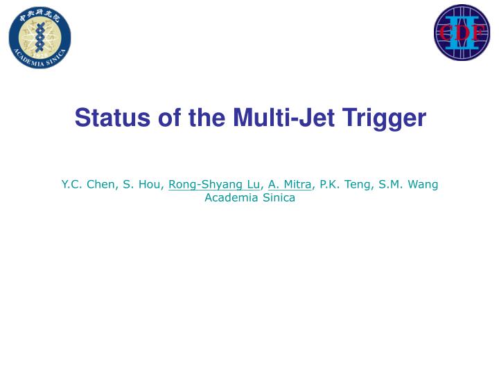 status of the multi jet trigger
