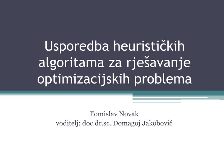 usporedba heuristi kih algoritama za rje avanje optimizacijskih problema