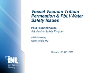 Vessel Vacuum Tritium Permeation &amp; PbLi/Water Safety Issues