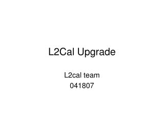 L2Cal Upgrade