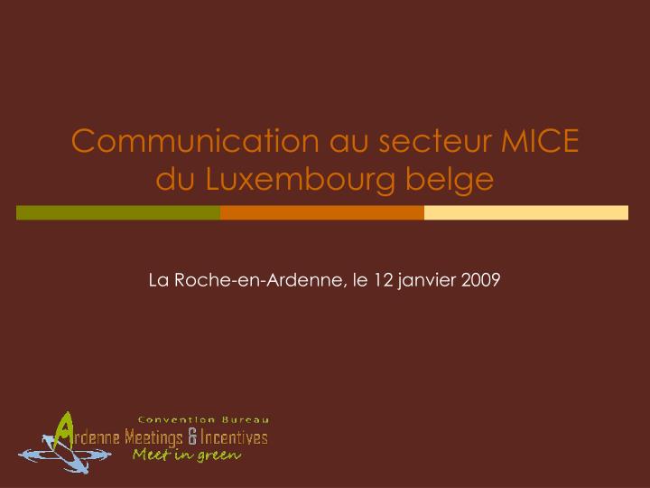 communication au secteur mice du luxembourg belge