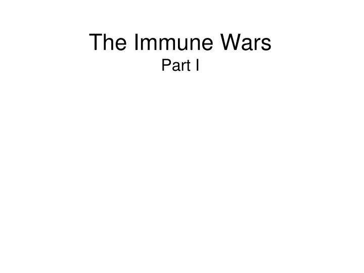 the immune wars part i