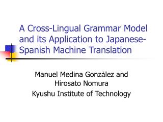 A Cross-Lingual Grammar Model and its Application to Japanese-Spanish Machine Translation