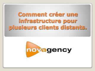 comment cr er une infrastructure pour plusieurs clients distants