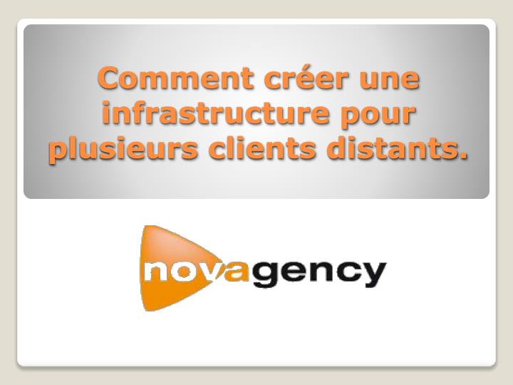 comment cr er une infrastructure pour plusieurs clients distants