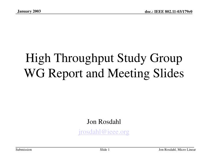 high throughput study group wg report and meeting slides