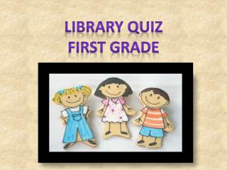 Library Quiz First Grade