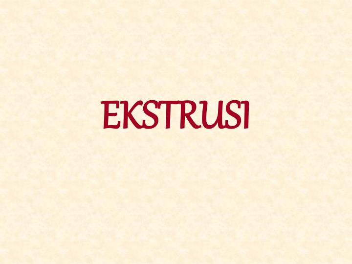 ekstrusi