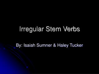 irregular stem verbs