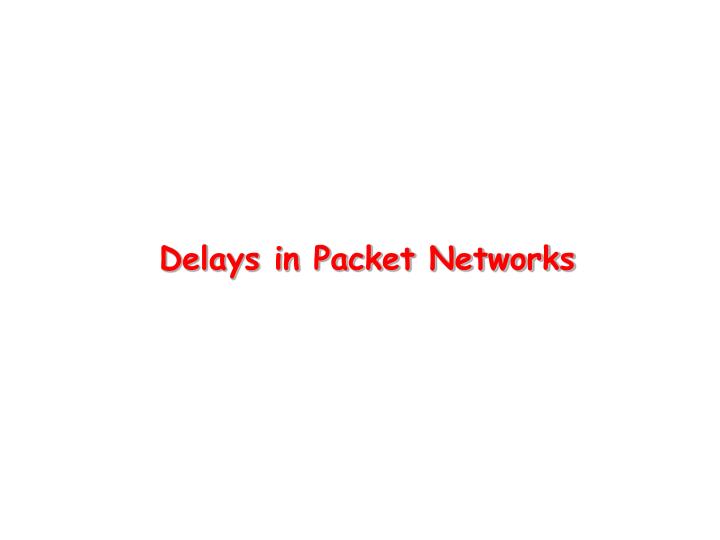 delays in packet networks