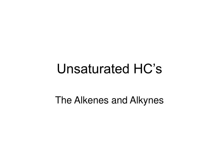 unsaturated hc s