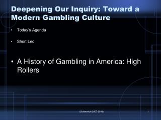 Deepening Our Inquiry: Toward a Modern Gambling Culture