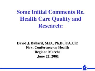 Some Initial Comments Re. Health Care Quality and Research:
