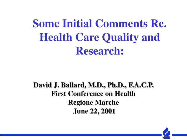 some initial comments re health care quality and research