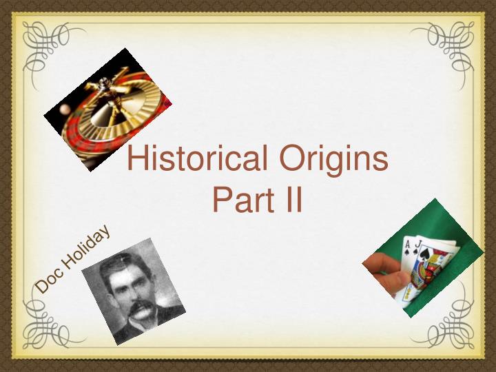 historical origins part ii