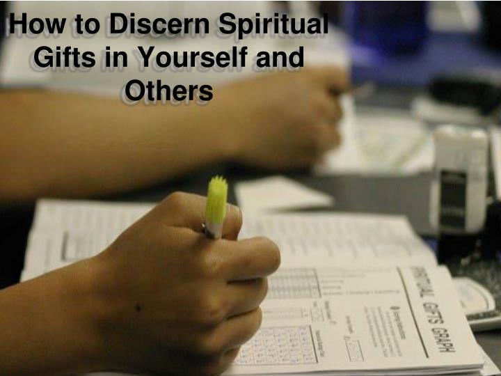 how to discern spiritual gifts in yourself and others