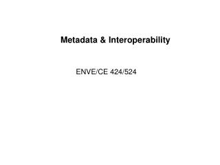 Metadata &amp; Interoperability