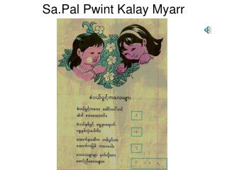 sa pal pwint kalay myarr