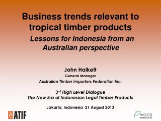John Halkett General Manager Australian Timber Importers Federation Inc.