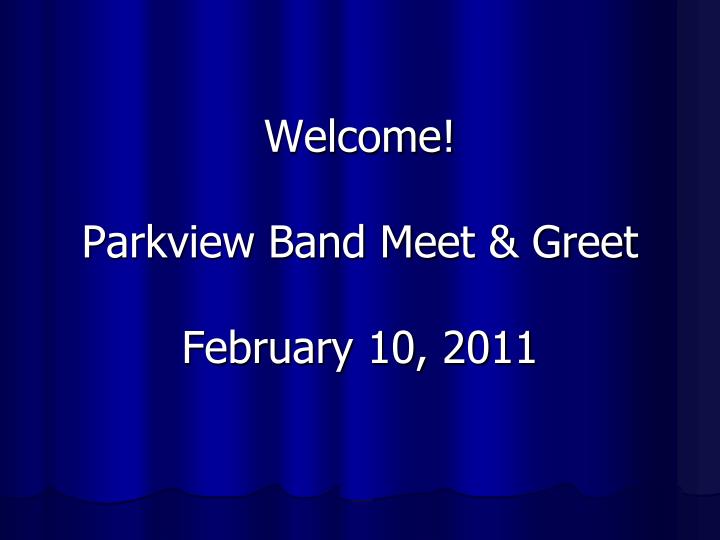 welcome parkview band meet greet february 10 2011