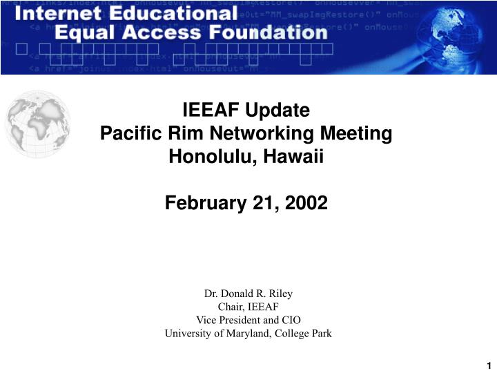 ieeaf update pacific rim networking meeting honolulu hawaii february 21 2002