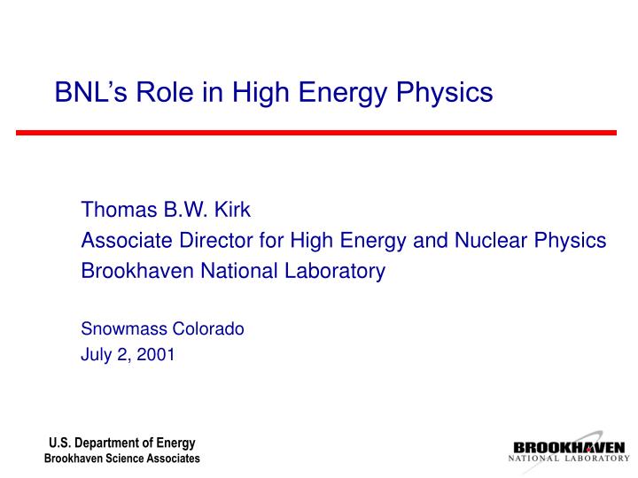 bnl s role in high energy physics